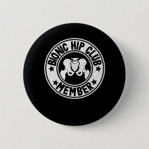 Bionic Hip Club Member Hip Replacement Surgery Rec 2 Inch Round Button