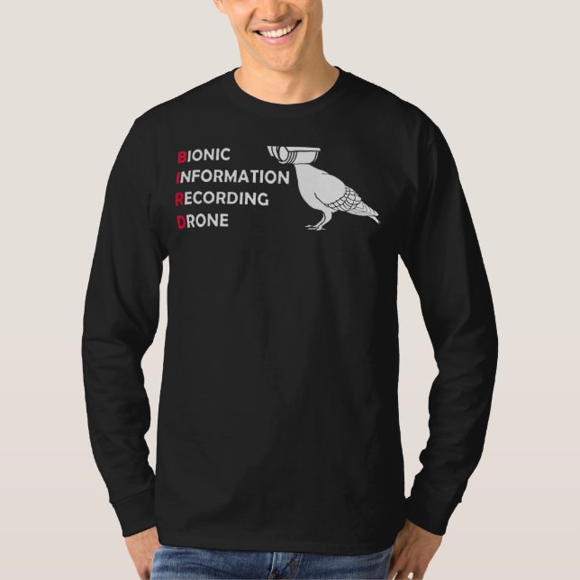 Bionic Information Recording Drone  Bird Aren't Re T-Shirt (Front)