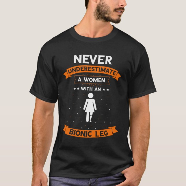Bionic Leg Theme and Amputation Survivor Theme T-Shirt (Front)