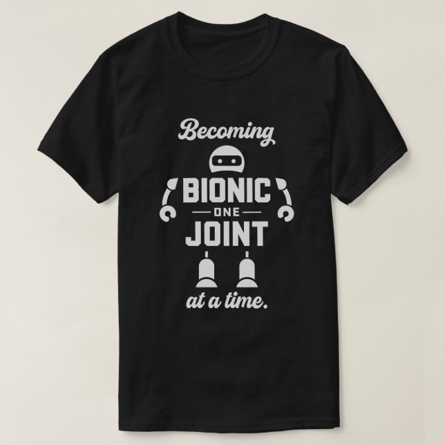 Bionic - one joint at a time T-Shirt (Design Front)