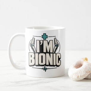 Bionic Surgery Humour I'm Bionic Patient Shirt Coffee Mug