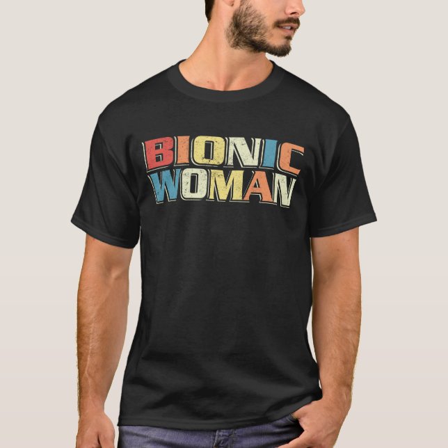 Bionic Woman Get Well Hip Replacement Surgery T-Shirt (Front)