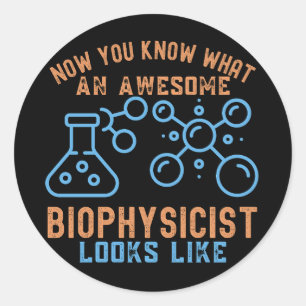 Biophysics Major8, Biophysicist Birthday Classic Round Sticker