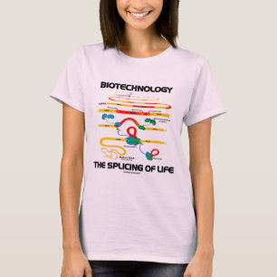 Biotechnology The Splicing Of Life (Mature RNA) T-Shirt