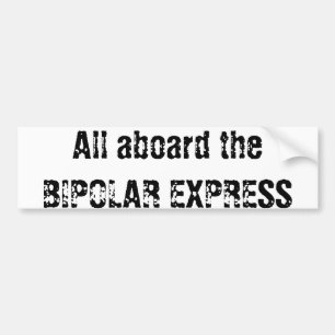 Bipolar Express Bumper Sticker