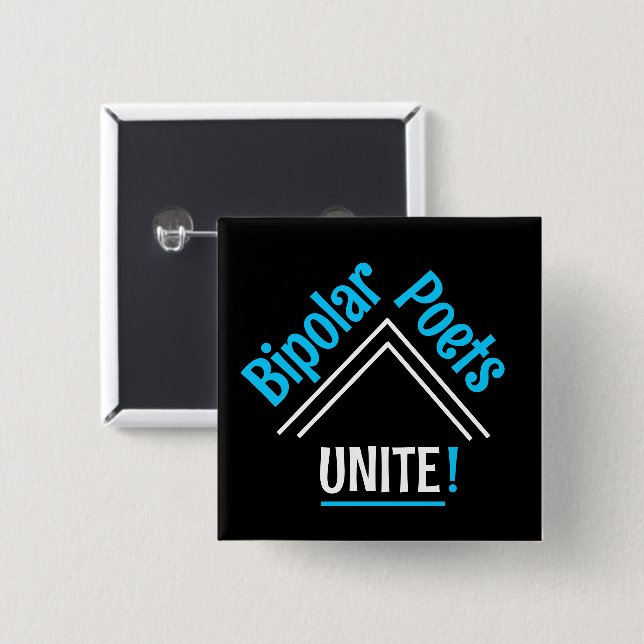 Bipolar Poets Unite! 2 Inch Square Button (Front & Back)