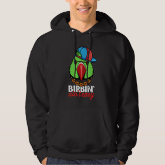 Birbing Ain't Easy Parrot I Green Indian Ringneck Hoodie