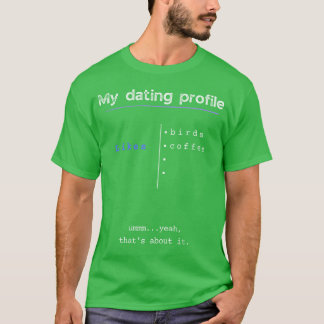 Bird and Coffee Lover Dating Profile friends T-Shirt