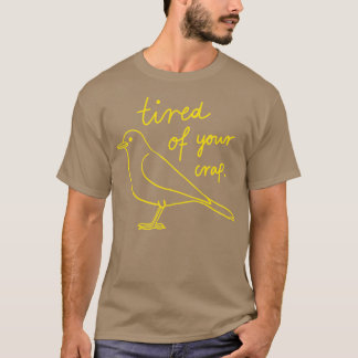Bird Drawing Pigeon Is Tired Of Your Crap 1 T-Shirt