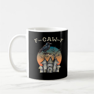 Bird F-Caw-F Funny Crow Raven Coffee Mug
