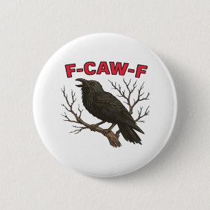 Bird - Funny Crow F-Caw-F Classic 2 Inch Round Button