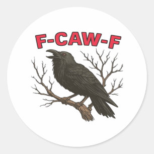 Bird - Funny Crow F-Caw-F Classic Classic Round Sticker