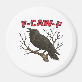 Bird - Funny Crow F-Caw-F Classic Magnet