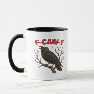 Bird - Funny Crow F-Caw-F Classic Mug