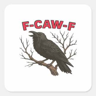 Bird - Funny Crow F-Caw-F Classic Square Sticker
