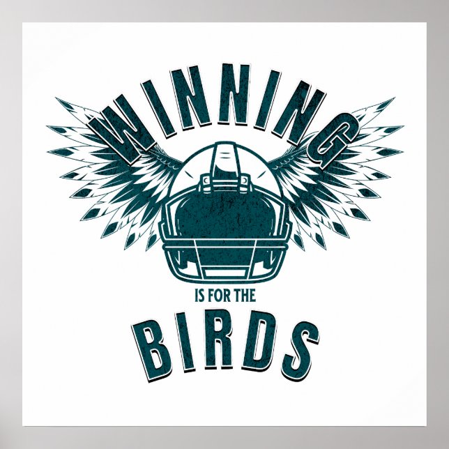 Bird Gang Eagles Winning Is For The Birds Football Poster (Front)