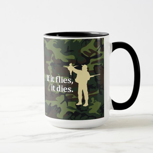 Bird hunting phrase: If it flies it dies, Mug (Right)