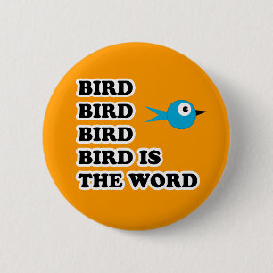 Bird is the Word 2 Inch Round Button