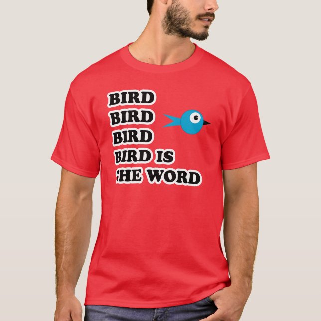 Bird Is The Word TShirt (Front)