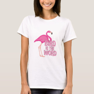 Bird Is Word T-Shirt