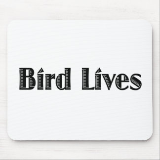 Bird Lives Mouse Pad