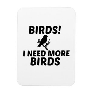 BIRD NEED MAGNET
