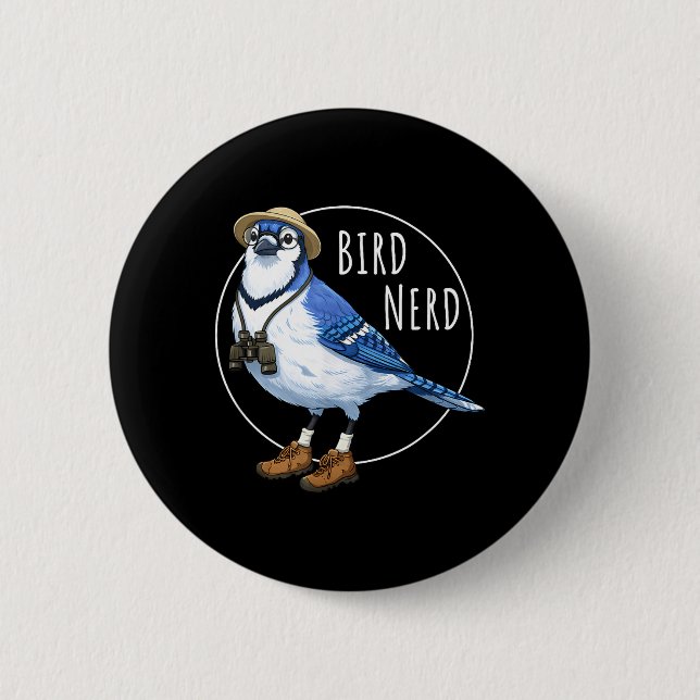 Bird Nerd Blue Jay Funny Bird Watching Birding 2 Inch Round Button (Front)