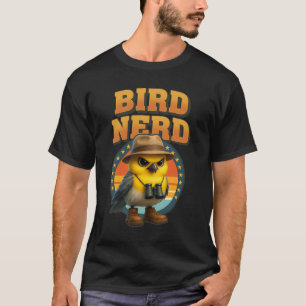 Bird Nerd Funny Bird Watching Birding Bird Lover W T-Shirt