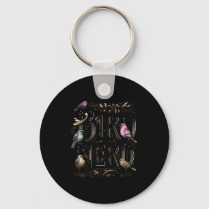 Bird Nerd Funny Birdwatching Birdwatcher Bird Love Keychain