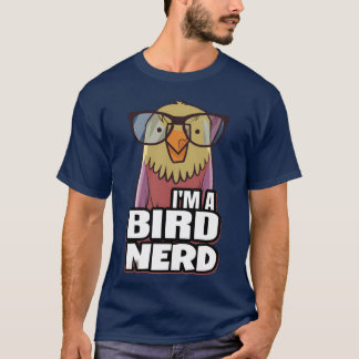 BIRD NERD Gifts for Bird nerds lovers friends T-Shirt