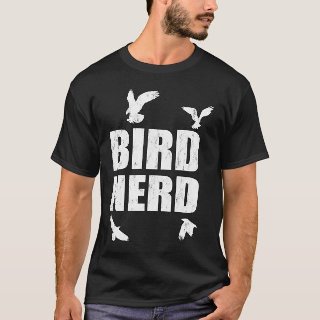 Bird Nerd Ornithologist Bird Customer T-Shirt (Front)