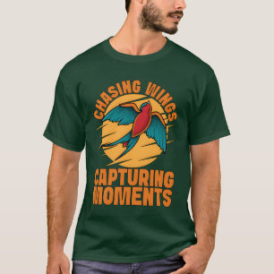 Bird Photography Chasing Wings Birdwatching Lover  T-Shirt