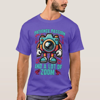 Bird Photography Patience Passion And Birdwatching T-Shirt