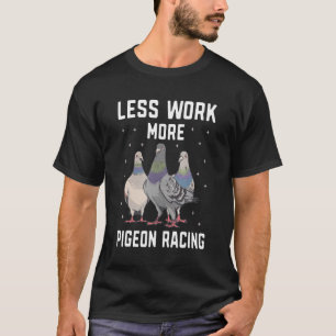 Bird Racing  Pigeon Racing Sport Breeding Racer Pi T-Shirt