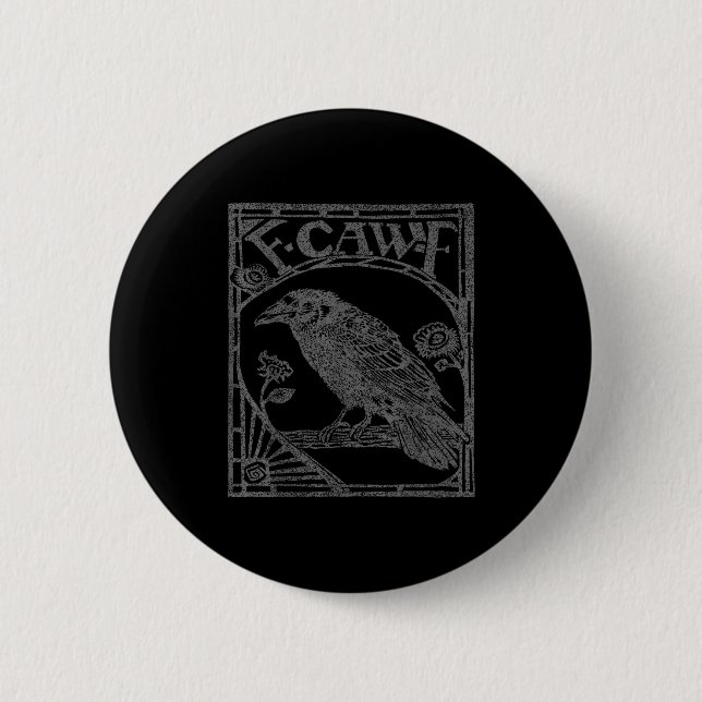 Bird Raven Crow F Caw F Slogan Graphic  2 Inch Round Button (Front)