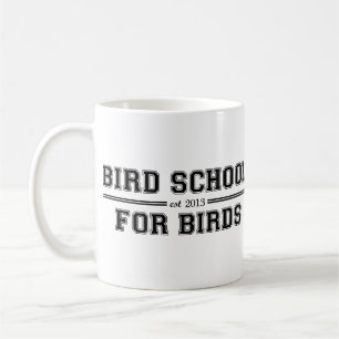Bird School Which Is For Birds Coffee Mug