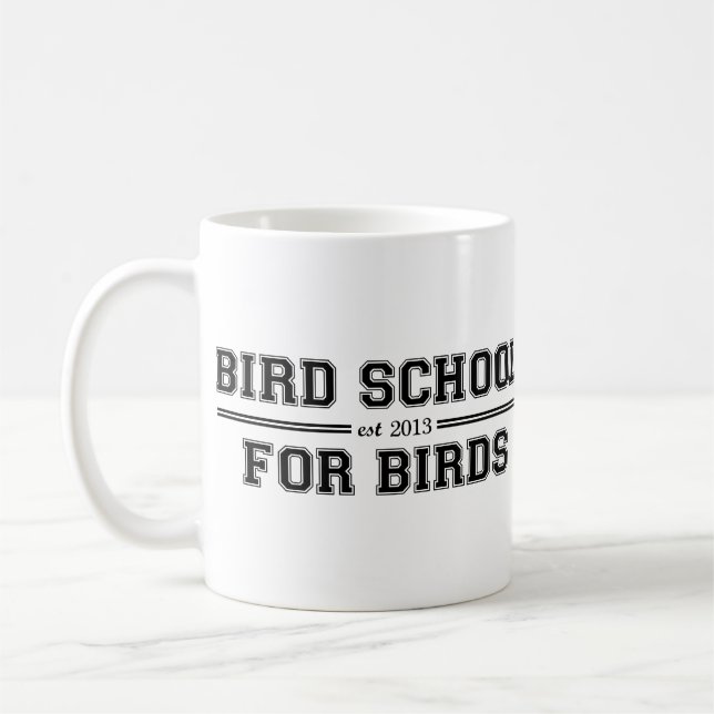 Bird School Which Is For Birds Coffee Mug (Left)
