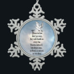 Bird "So Loved" Poem Snowflake Pewter Christmas Ornament<br><div class="desc">"Those we love don't go away, they walk beside us every day. Unseen, unheard, but always near, so loved, so missed, so very dear." Losing a loved one is never easy.. Many BELIEVE that our loved ones will send us signs to let us know they are still with us in...</div>