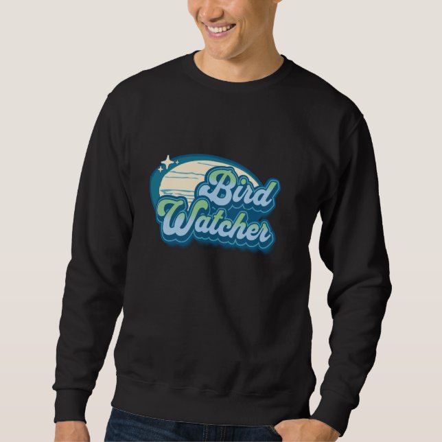 Bird Watcher Bird Lover Bird Watching Teal Sweatshirt (Front)