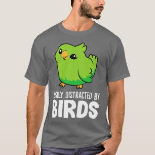 Bird Watcher Easily Distracted By Birds  T-Shirt
