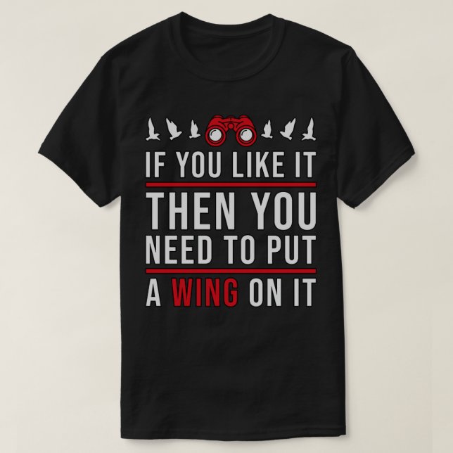 Bird Watching A Wing On It Birds Bird Watcher  T-Shirt (Design Front)