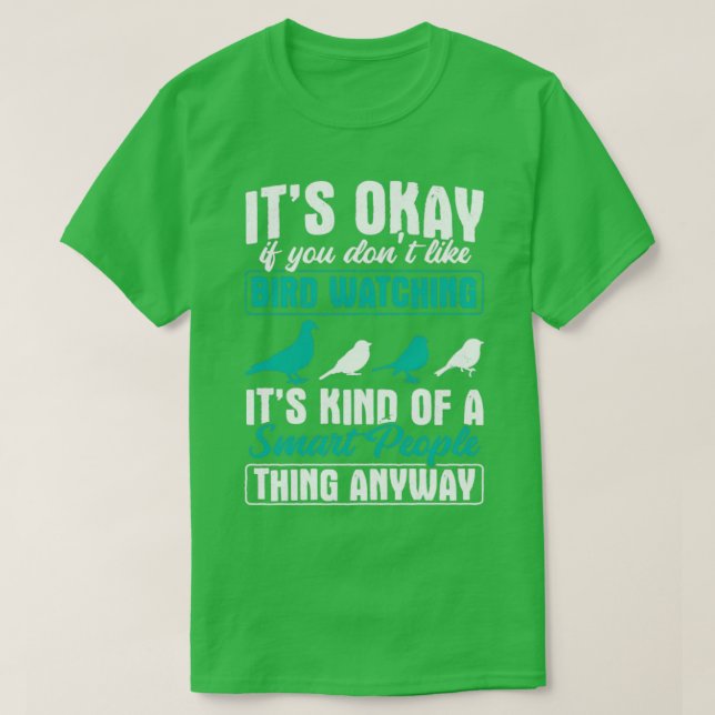 Bird Watching Bird Watching  7  T-Shirt (Design Front)
