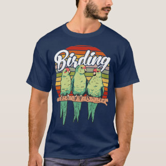 Bird Watching Birding Birding T-Shirt