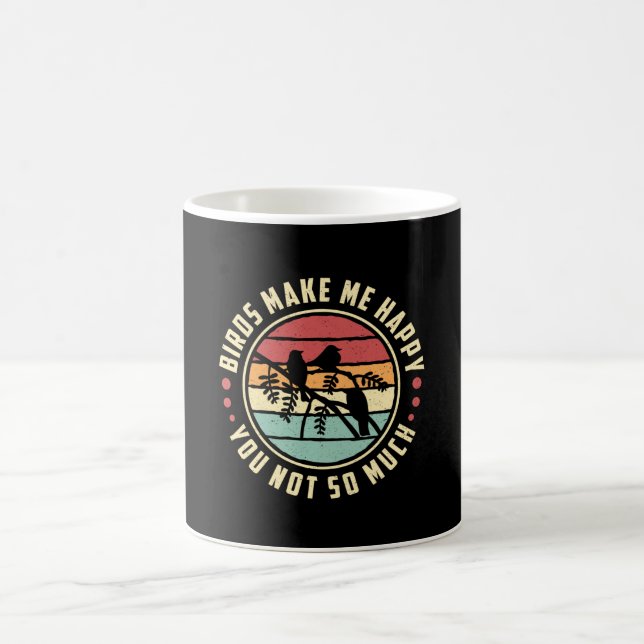 Bird Watching Birds Make Me Happy Bird Watcher Coffee Mug (Center)