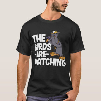 Bird Watching Cute Bird Lover friend family T-Shirt