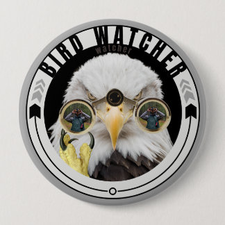 Bird Watching, Funny Birding Eagle Watcher 4 Inch Round Button