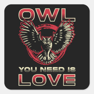Bird Watching Owl You Need Is Love Bird Watcher Square Sticker