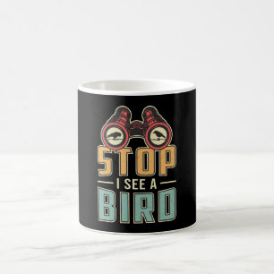 Bird Watching Retro Stop I See A Bird Watcher Coffee Mug