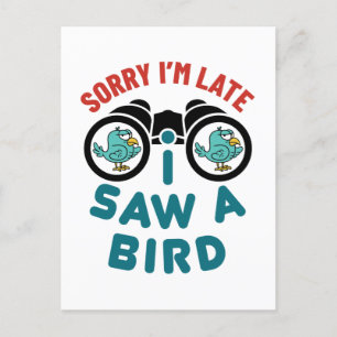 Bird Watching Sorry I'm Late I Saw A Bird Postcard