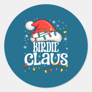 Birdie Claus Funny Xmas Christmas Grandma Holiday Classic Round Sticker